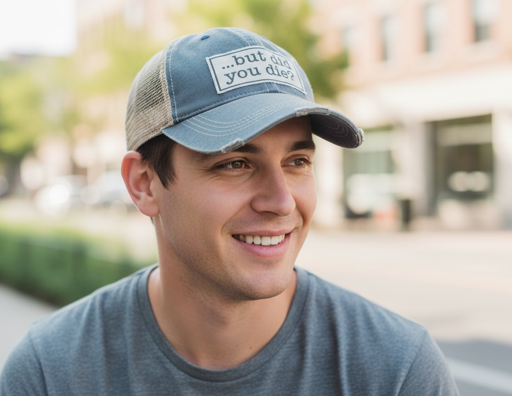 But Did You Die? Trucker Hat Baseball Cap