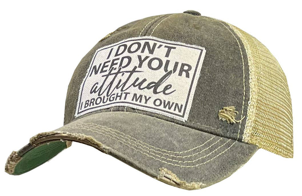 I Don't Need Your Attitude I Brought My Own Baseball Cap