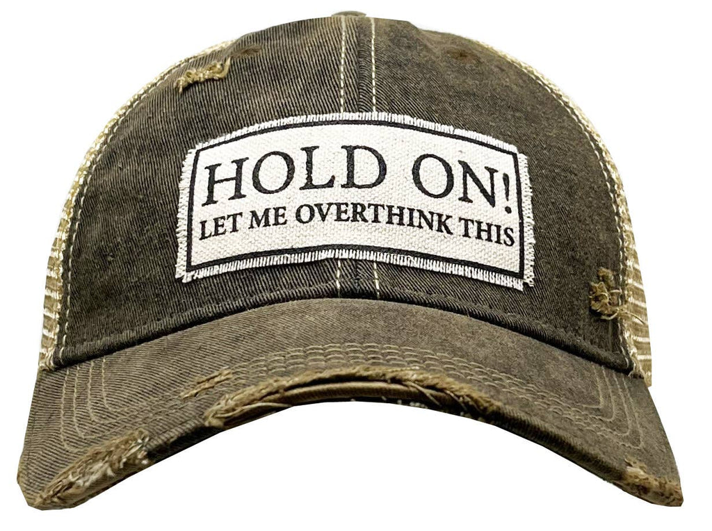 Hold On Let Me Overthink This Trucker Hat Baseball Cap