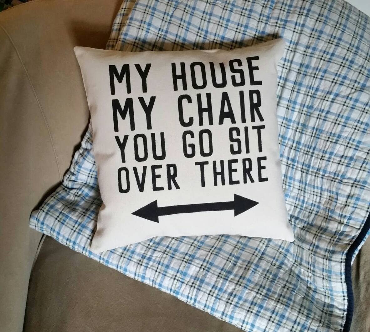 My House, My Chair Pillow Funny Father's Day Gifts for Dad