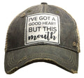I've Got A Good Heart But This Mouth Trucker Hat Baseball