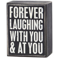 Forever Laughing Box Sign