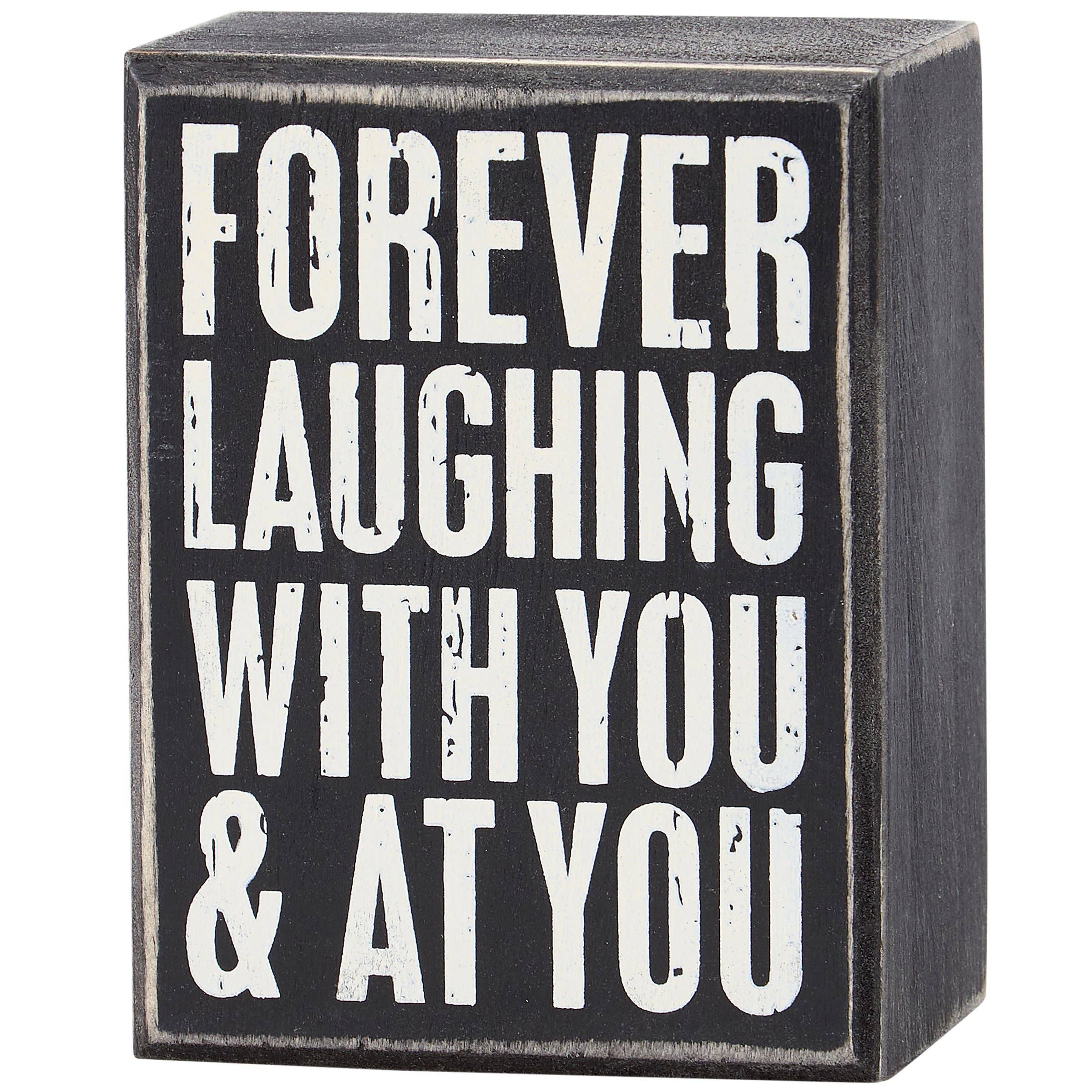 Forever Laughing Box Sign