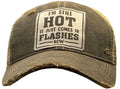 I'm Still HOT It Just Comes In Flashes Baseball Trucker Cap