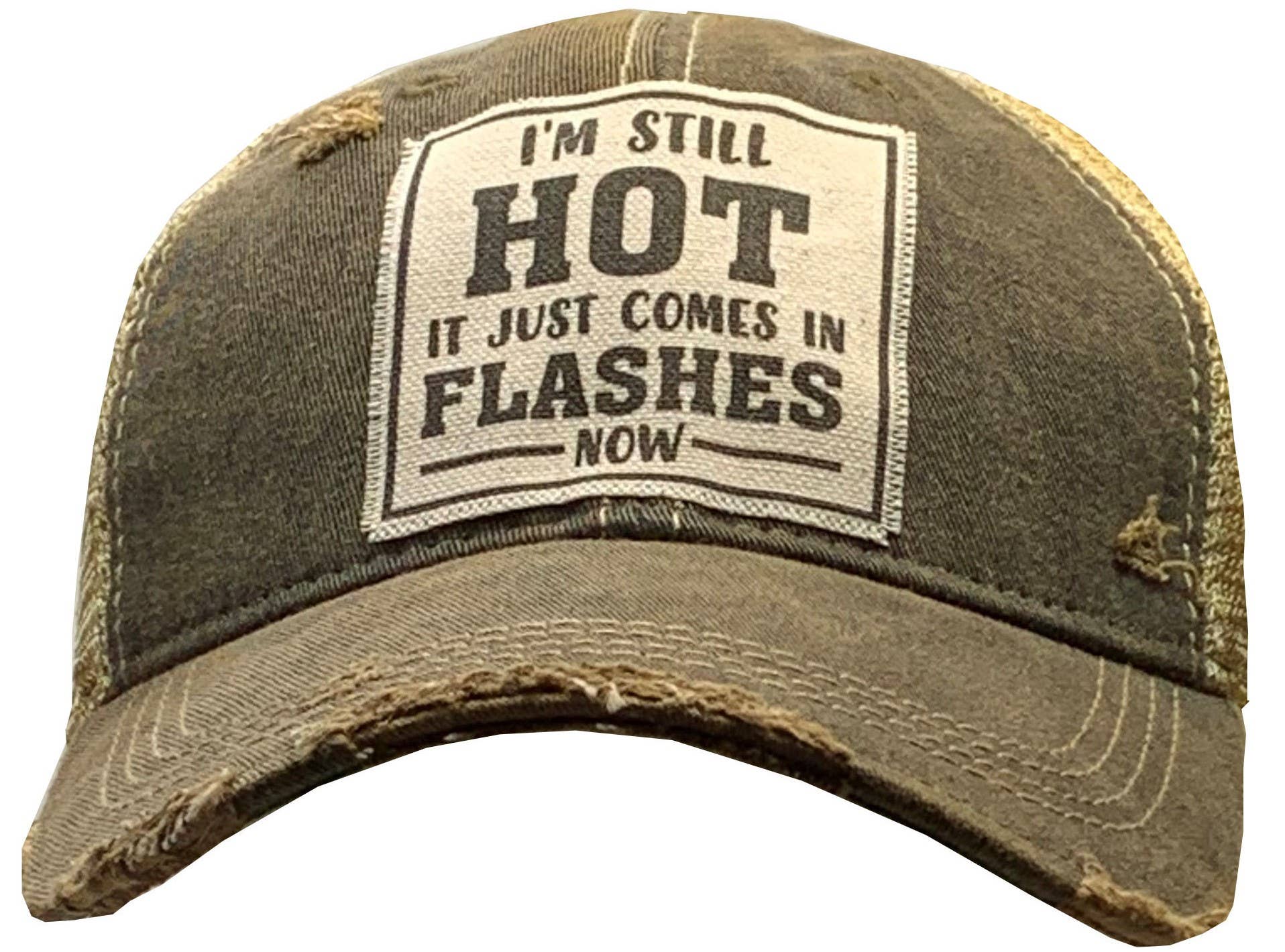 I'm Still HOT It Just Comes In Flashes Baseball Trucker Cap